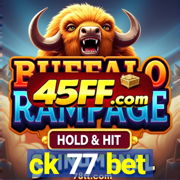 ck 77 bet